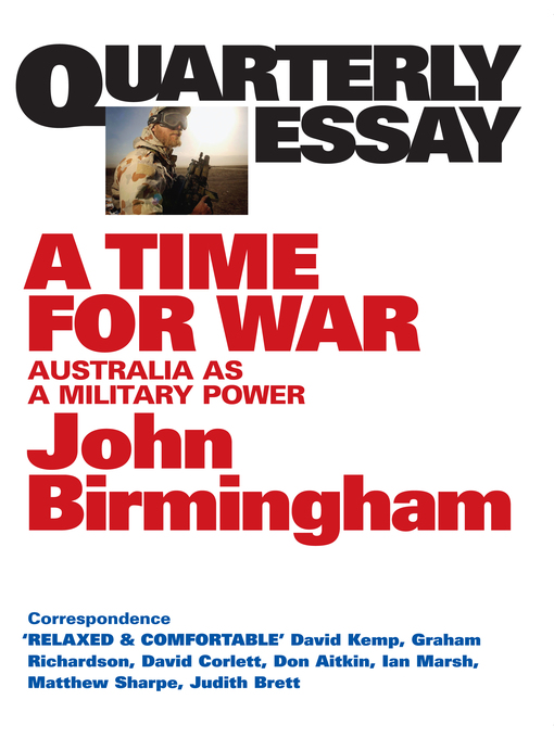 Title details for Quarterly Essay 20 A Time for War by John Birmingham - Available